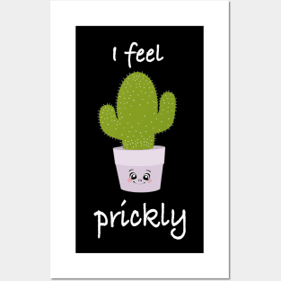 Cactus, I feel prickly 1 Posters and Art